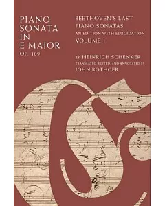 Piano Sonata in E Minor, Op. 109: Beethoven’s Last Piano Sonatas, an Edition With Elucidation