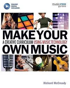 Make Your Own Music: A Creative Curriculum Using Music Technology