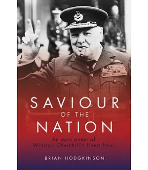 Saviour of the Nation: An Epic Poem of Winston Churchill’s Finest Hour