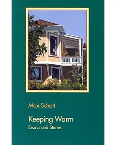 Keeping Warm: Selected Essays and Stories