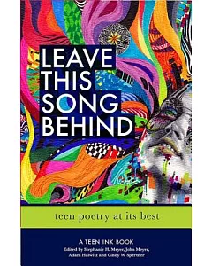 Leave This Song Behind: Teen Poetry at Its Best