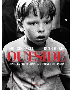 Outside: From Street Photography to Filmmaking / Quand la Photographie S’empare Du Cinema