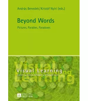 Beyond Words: Pictures, Parables, Paradoxes