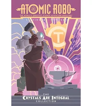 Atomic Robo: The Crystals Are Integral Collection