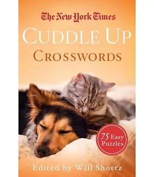 The New York Times Cuddle Up Crosswords: 75 Easy Puzzles
