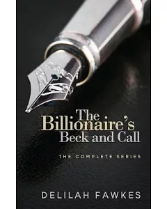The Billionaire’s Beck & Call: The Complete Series