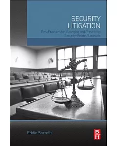 Security Litigation: Best Practices for Managing and Preventing Security-related Lawsuits
