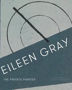Eileen Gray: The Private Painter