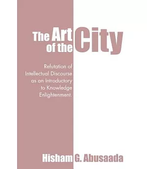 The Art of the City: Refutation of Intellectual Discourse As an Introductory to Knowledge Enlightenment