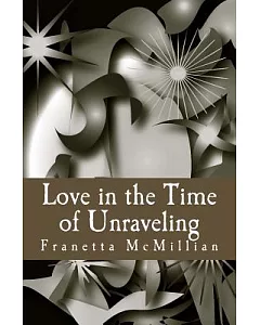 Love in the Time of Unraveling