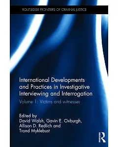 International Developments and Practices in Investigative Interviewing and Interrogation: Victims and Witnesses