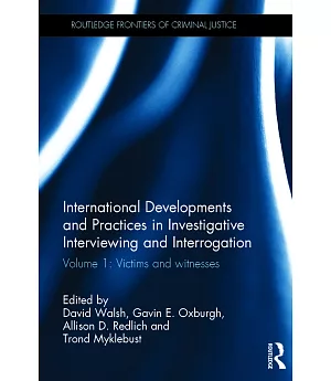 International Developments and Practices in Investigative Interviewing and Interrogation: Victims and Witnesses