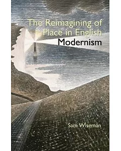 The Reimagining of Place in English Modernism