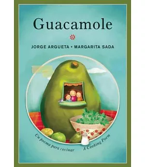 Guacamole: Un poema para cocinar / a Cooking Poem