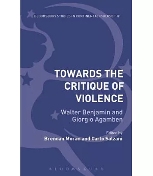 Towards the Critique of Violence: Walter Benjamin and Giorgio Agamben