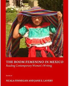 The Boom Femenino in Mexico: Reading Contemporary Women’s Writing