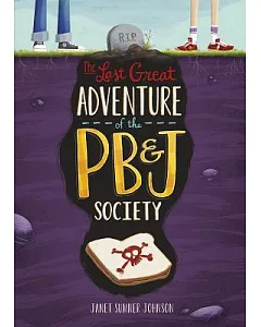 The Last Great Adventure of the PB & J Society