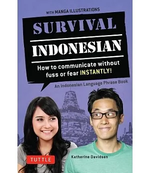 Survival Indonesian: How to Communicate Without Fuss or Fear Instantly