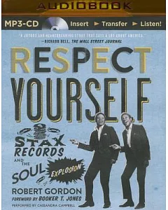 Respect Yourself: Stax Records and the Soul Explosion
