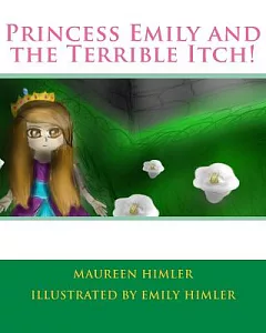Princess Emily and the Terrible Itch!