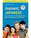 Instant Japanese: How to Express over 1,000 Different Ideas With Just 100 Key Words and Phrases!
