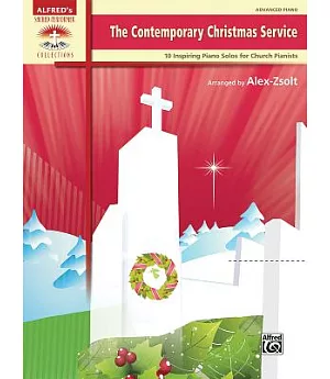 The Contemporary Christmas Service: 10 Inspiring Piano Solos for Church Pianists: Advanced Piano