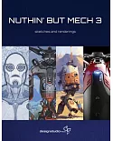 Nuthin’ But Mech 3: Sketches and Renderings