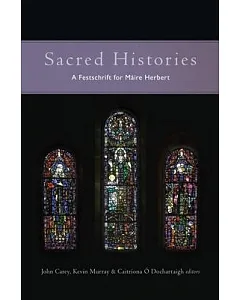 Sacred Histories: A Festschrift for Maire Herbert