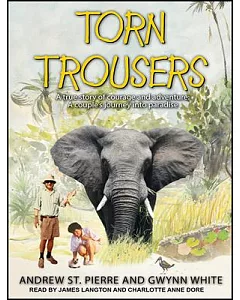 Torn Trousers: A True Story of Courage and Adventure: A Couple’s Journey Into Paradise