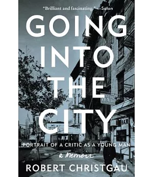Going into the City: Portrait of a Critic As a Young Man