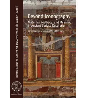 Beyond Iconography: Materials, Methods, and Meaning in Ancient Surface Decoration
