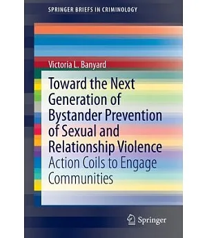 Toward the Next Generation of Bystander Prevention of Sexual and Relationship Violence: Action Coils to Engage Communities