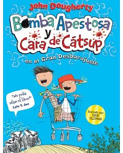 Bomba apestosa y cara de catsup / Stinkbomb & Ketchup-face and the Badness of Badgers: En La Gran Desbarajuste