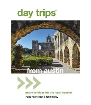 Day Trips from Austin: Getaway Ideas for the Local Traveler