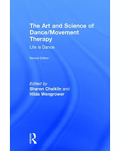 The Art and Science of Dance / Movement Therapy: Life Is Dance