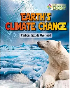 Earth’s Climate Change: Carbon Dioxide Overload