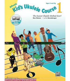 Alfred’s Kid’s Ukulele Course 1: The Easiest Ukulele Method Ever!