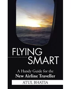 Flying Smart: A Handy Guide for the New Airline Traveller