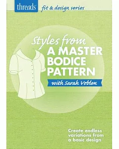 Styles from a Master Bodice Pattern
