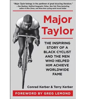 Major Taylor: The Inspiring Story of a Black Cyclist and the Men Who Helped Him Achieve Worldwide Fame