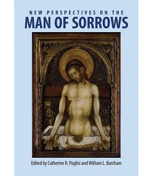 New Perspectives on the Man of Sorrows