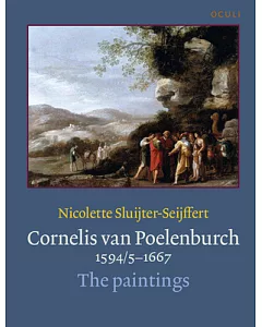 Cornelis Van Poelenburch 1594/5 - 1667: The Paintings