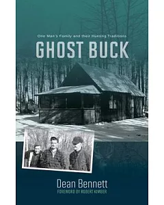 Ghost Buck: The Legacy of One Man’s Family and Their Hunting Traditions
