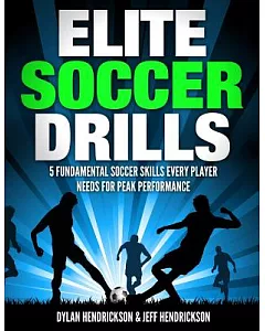 Elite Soccer Drills: 5 Fundamental Soccer Skills Every Player Needs for Peak Performance