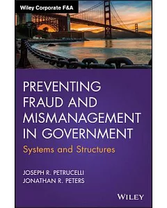 Preventing Fraud and Mismanagement in Government: Systems and Structures