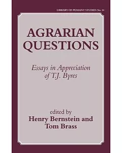 Agrarian Questions: Essays in Appreciation of T. J. Byres