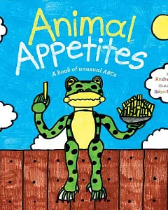 Animal Appetites: A Book of Unusual Abcs