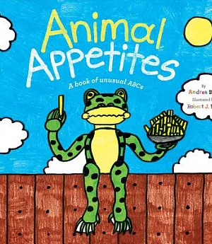 Animal Appetites: A Book of Unusual Abcs