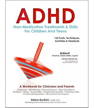 ADHD: Non-Medication Treatments & Skills for Children and Teens: 162 Tools, Techniques, Activities & Handouts