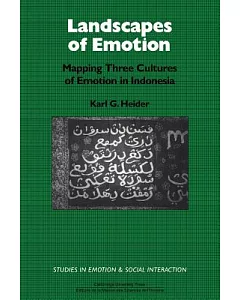 Landscapes of Emotion: Mapping Three Cultures of Emotion in Indonesia